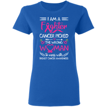 Load image into Gallery viewer, I Am A Fighter Cancer Picked The Wrong Woman To Mess With Breast Cancer Awareness G500L Ladies&#39; 5.3 oz. T-Shirt
