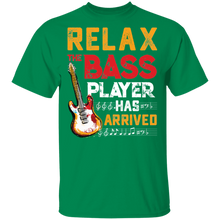 Load image into Gallery viewer, Relax The Bass Player Has Arrived Musician Guitarist G500 5.3 oz. T-Shirt
