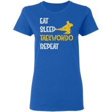 Load image into Gallery viewer, Eat Sleep Taekwondo Repeat Gift Martial Art G500L Ladies&#39; 5.3 oz. T-Shirt
