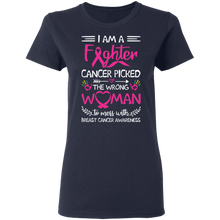 Load image into Gallery viewer, I Am A Fighter Cancer Picked The Wrong Woman To Mess With Breast Cancer Awareness G500L Ladies&#39; 5.3 oz. T-Shirt
