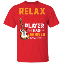 Load image into Gallery viewer, Relax The Bass Player Has Arrived Musician Guitarist G500 5.3 oz. T-Shirt
